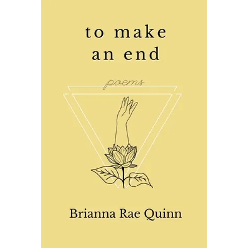 To Make an End: Poems