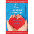 Fix Your Freaking Marriage: Practical Tips to Just Start Somewhere