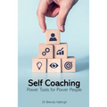 Self-Coaching. Power Tools for Power People
