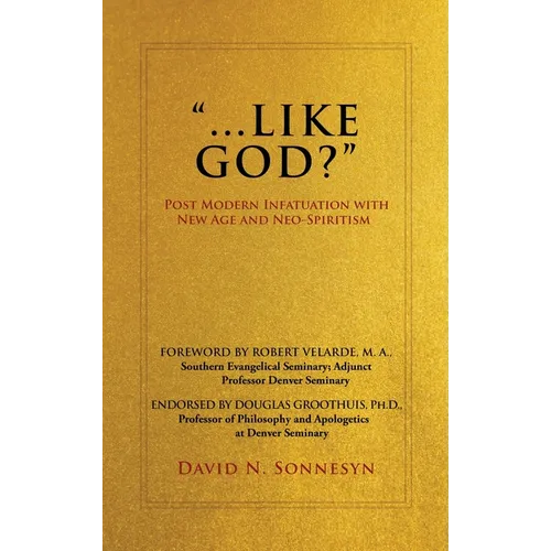"Like God?": Post Modern Infatuation With New Age and Neo-Spiritism