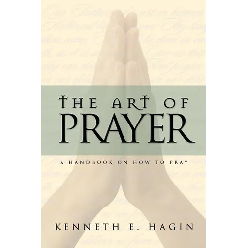 The Art of Prayer: A Handbook on How to Pray