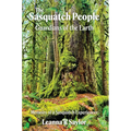The Sasquatch People: Guardians of the Earth