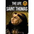 The Life and Prayers of Saint Thomas Aquinas