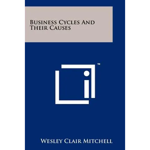 Business Cycles And Their Causes