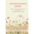 Understanding Grief: What You Can Expect After an Unexpected Loss