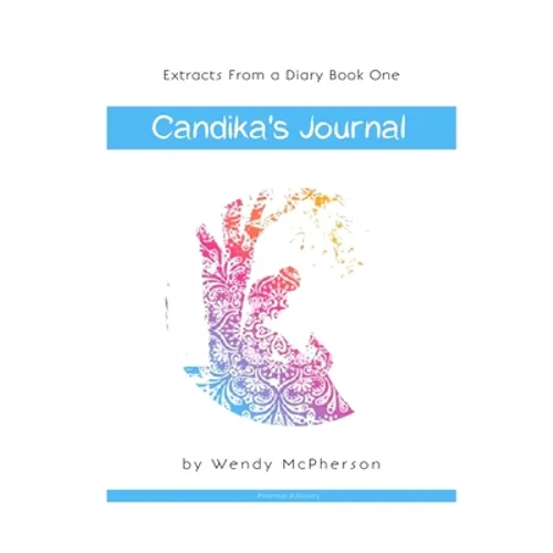 Extracts from a Diary: Candika's Journal