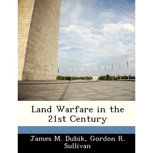 Land Warfare in the 21st Century