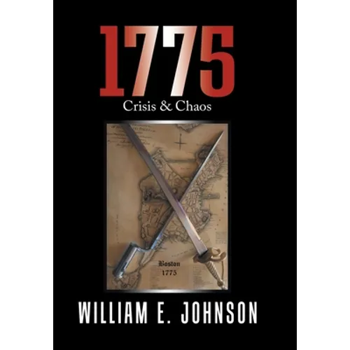 1775: Crisis & Chaos