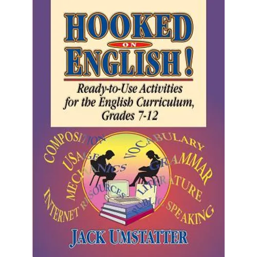 Hooked on English!: Ready-To-Use Activities for the English Curriculum, Grades 7-12