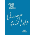 Choose Your Stories, Change Your Life