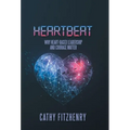 Heartbeat: Why Heart-Based Leadership and Courage Matter