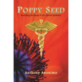 Poppy Seed: Revealing the Roots of the Opioid Epidemic
