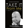 Take It From Me: A man's perspective