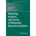 Modelling, Analysis, and Control of Networked Dynamical Systems