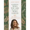 Knowing Who You Are Because of Who God Is: 100 Days to Unbreakable Faith (a Devotional)