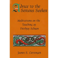 Advice to the Serious Seeker: Meditations on the Teaching of Frithjof Schuon