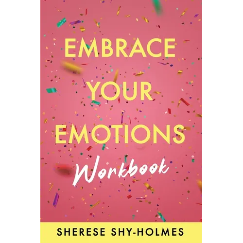 Embrace Your Emotions Workbook