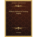 Wilhem's Method Of Teaching Singing