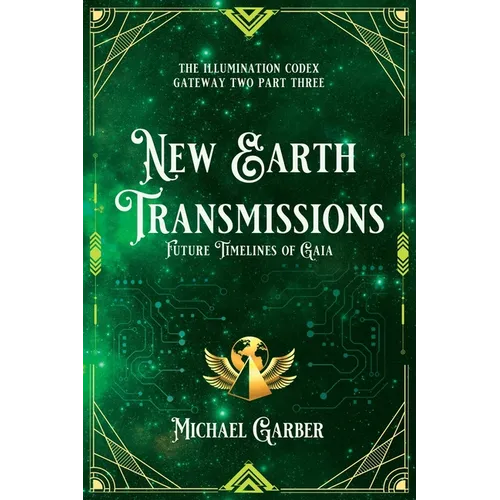 New Earth Transmissions: Future Timelines of Gaia