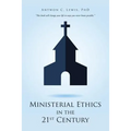 Ministerial Ethics in the 21St Century