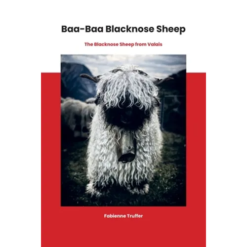 Baa-Baa Blacknose Sheep: The Blacknose Sheep from Valais
