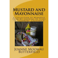 Mustard and Mayonnaise: A Collection of Memories From My Growing Up Years in Livermore, California
