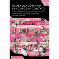Globalization and Language in Contact: Scale, Migration, and Communicative Practices