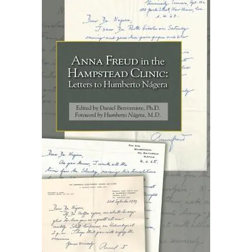 Anna Freud in the Hampstead Clinic: Letters to Humberto Nágera