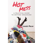 Hot Mess: A Practical Guide to Getting Organized - Paperback