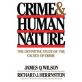 Crime Human Nature: The Definitive Study of the Causes of Crime
