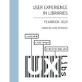 User Experience in Libraries Yearbook 2023: culture, challenge, transformation