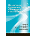 Re-Examining Pedagogical Content Knowledge in Science Education