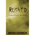 Rushed: Something Wicked