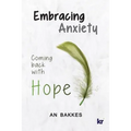 Embracing Anxiety: Coming back with hope