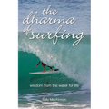 The dharma of surfing: wisdom from the water for life