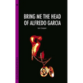 Bring Me the Head of Alfredo Garcia