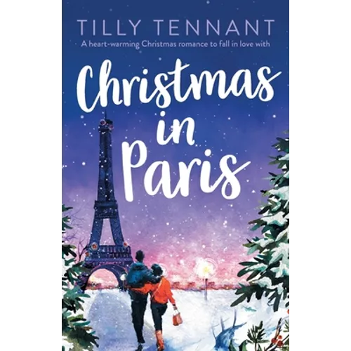Christmas in Paris: A heart-warming Christmas romance to fall in love with