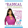 The Radical Self-Expert: The Fastest Simplest 7 Step Method to Discover How to Be Your True Self, Change Your Life NOW & Be Happy TODAY!- The Easy Way