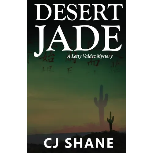 Desert Jade: A Letty Valdez Mystery