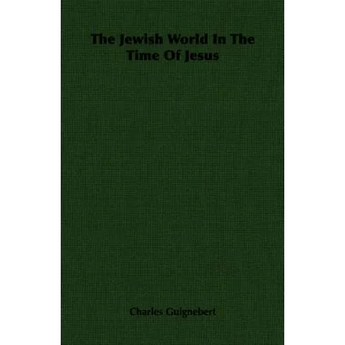 The Jewish World In The Time Of Jesus