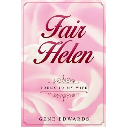 Fair Helen: Poems to My Wife