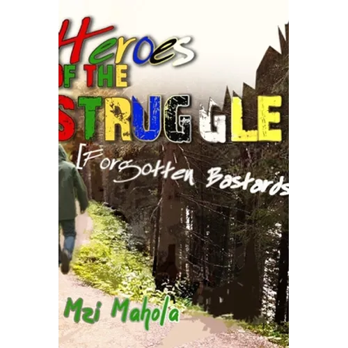 Heroes Of The Struggle: [Forgotten Bastards]