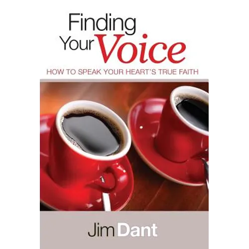 Finding Your Voice: How to Speak Your Heart's True Faith