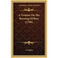 A Treatise On The Brewing Of Beer (1796)