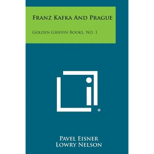 Franz Kafka and Prague: Golden Griffin Books, No. 1
