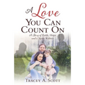 A Love You Can Count On: A Story of Faith, Hope and a Spare Kidney
