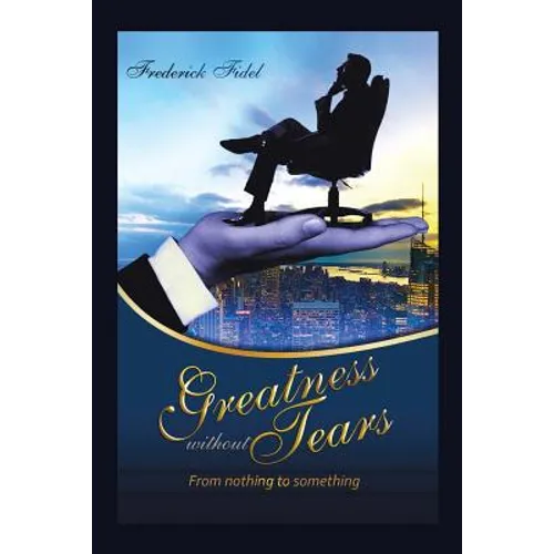Greatness Without Tears: From Being Nothing to Being Something