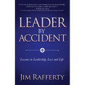 Leader by Accident: Lessons in Leadership, Loss and Life