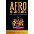 Afro-Aristocratica: On the Concern of the Black Gentleman