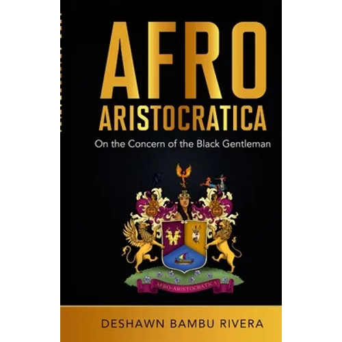 Afro-Aristocratica: On the Concern of the Black Gentleman